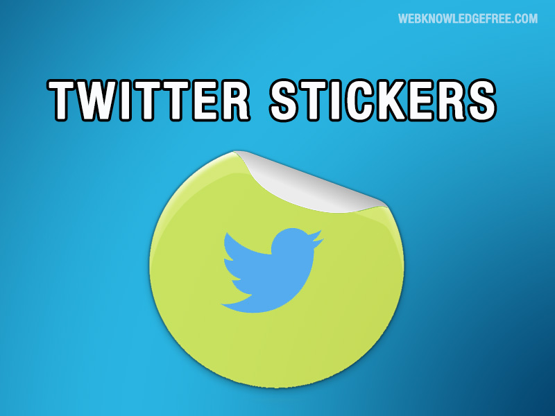 Twitter Stickers on Photo Upcoming Feature By Twitter – Web Knowledge Free